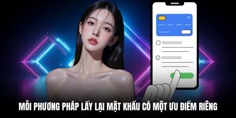 3 Cách Lấy Lại Mật Khẩu C168 Nhanh Nhất Cho Hội Viên 6 Mỗi phương pháp lấy lại mật khẩu có một ưu điểm riêng