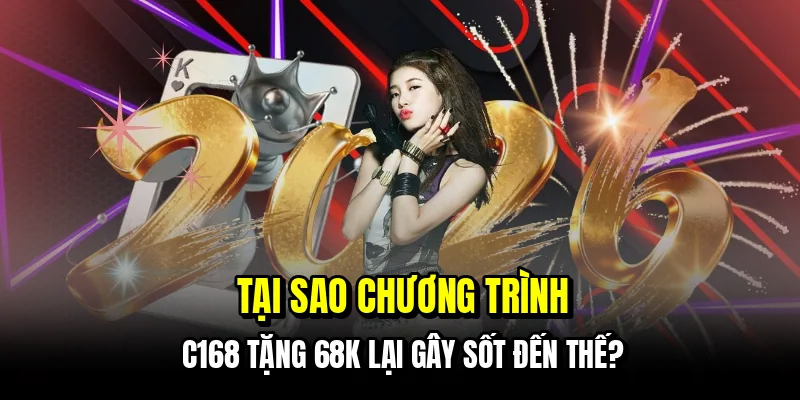 C168 Tặng KM - Hướng Dẫn Lấy Tiền Thưởng Chỉ Trong Một Phút 5 Tại sao chương trình C168 tặng 68K lại gây sốt đến thế?
